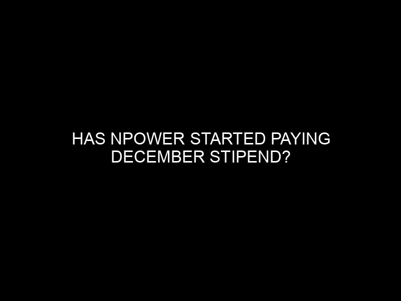 Has Npower Started Paying December Stipend?