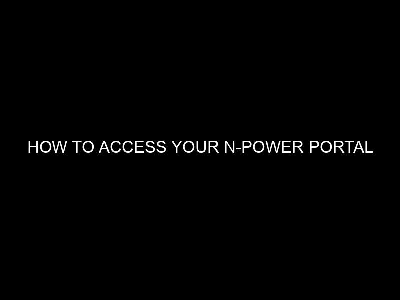 How To Access Your N Power Portal