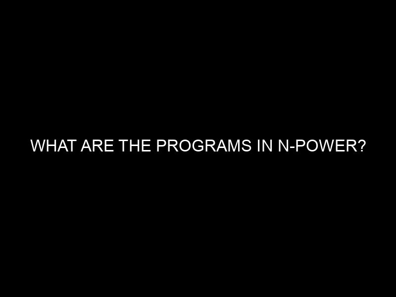 What Are The Programs In N Power?