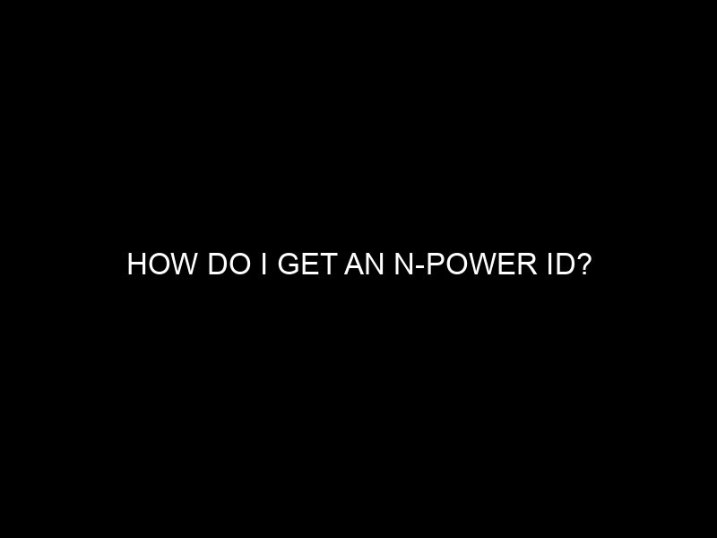 How Do I Get An N Power Id?
