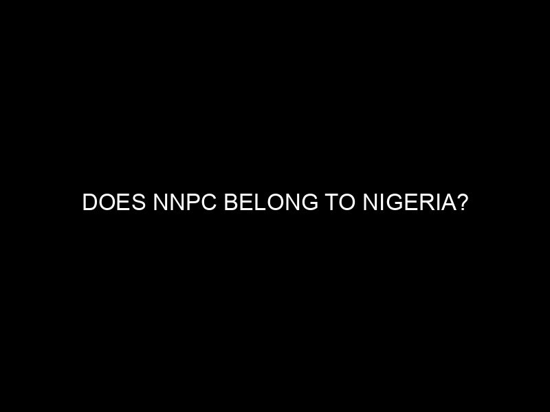 Does Nnpc Belong To Nigeria?