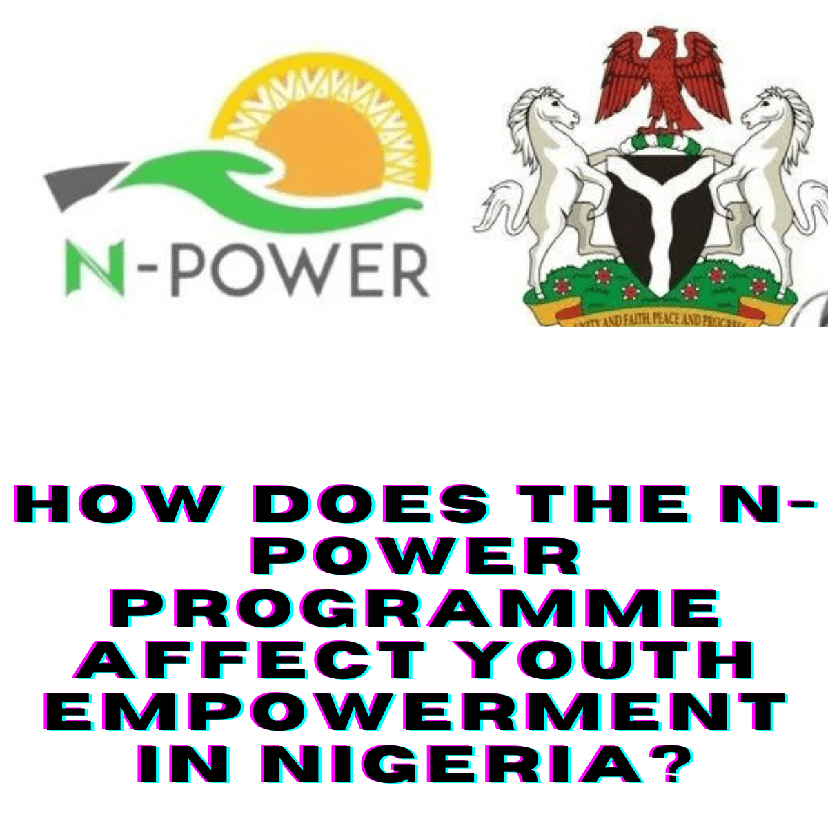 How Does The N Power Programme Affect Youth Empowerment In Nigeria
