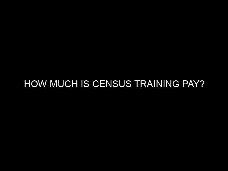 How Much Is Census Training Pay?
