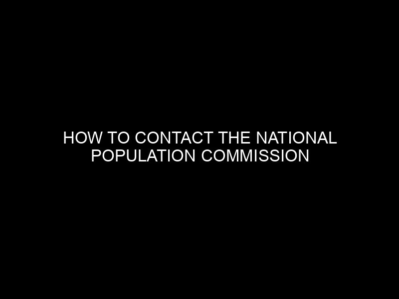 How To Contact The National Population Commission (npc)