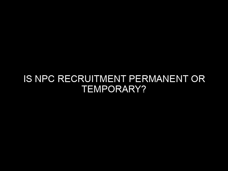 Is Npc Recruitment Permanent Or Temporary?
