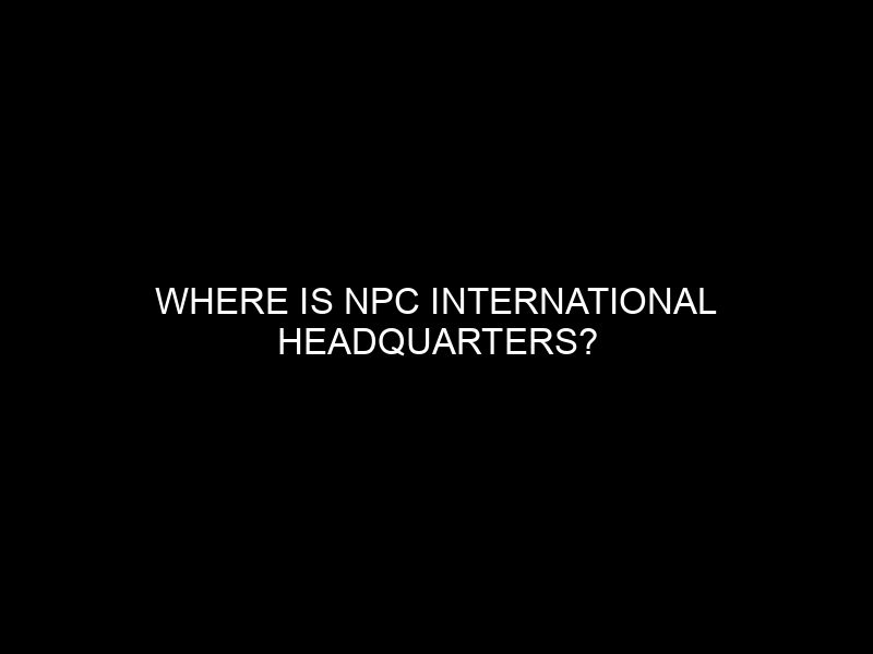 Where Is Npc International Headquarters?