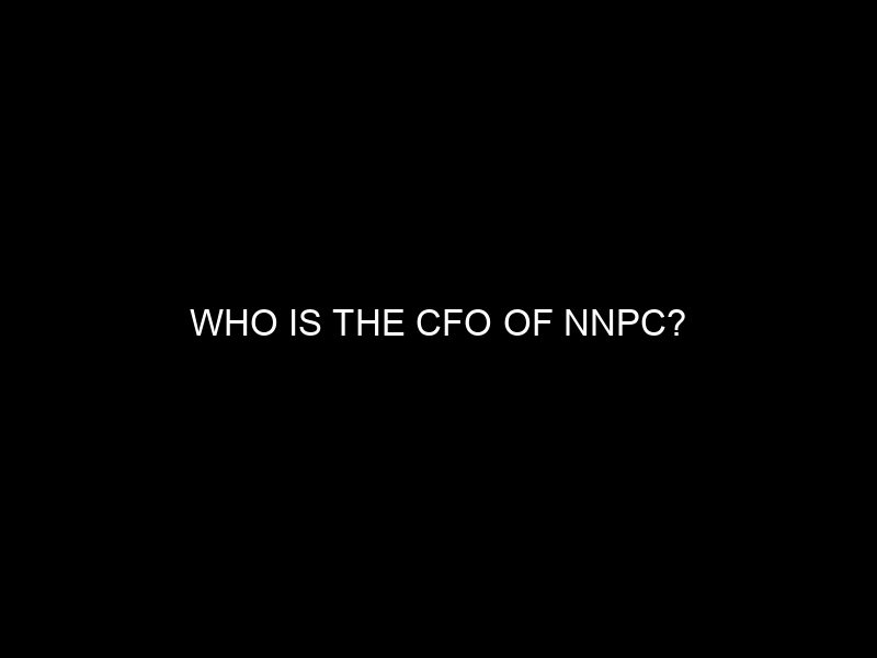 Who Is The Cfo Of Nnpc?
